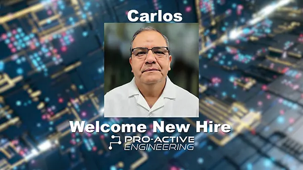 Pro-Active Engineering New Hire - Carlos